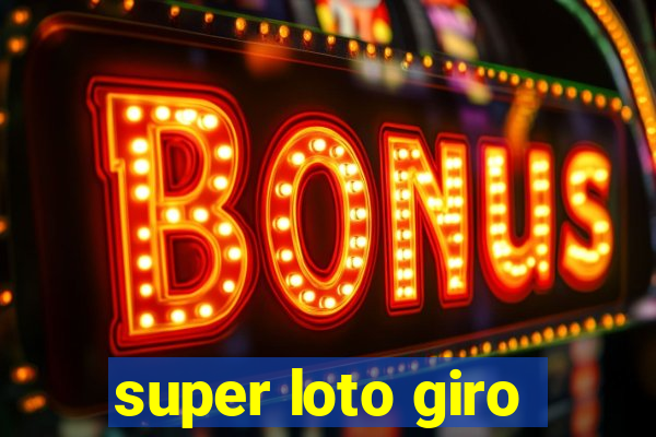 super loto giro